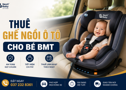 Thuê ghế ngồi ô tô cho bé BMT – Nexti Baby |  Giải pháp an toàn, tiết kiệm cho mọi chuyến đi