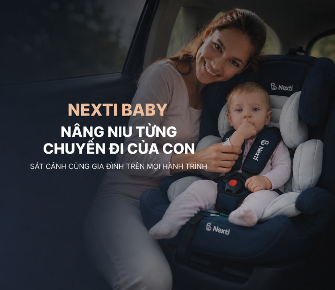 Nexti Baby – Địa chỉ ghế ô tô cho bé an toàn, đạt chuẩn tại BMT